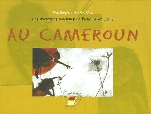 Les aventures mondiales de Francine et Jacky. Vol. 2004. Au Cameroun