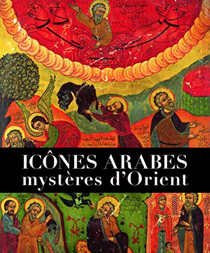 Icônes arabes : mystères d'Orient
