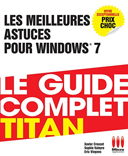 Les meilleures astuces pour Windows 7 : le guide complet Titan