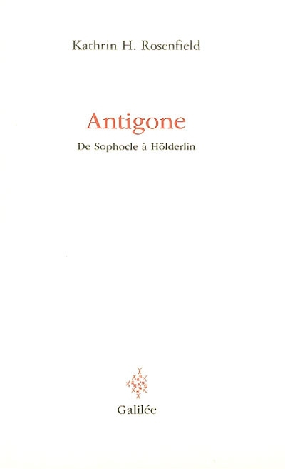 Antigone : de Sophocle à Hölderlin : la logique du rythme