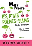 Les p'tits poèmes-slams rigolos et ironiques: A lire aux toilettes ou sous la couette