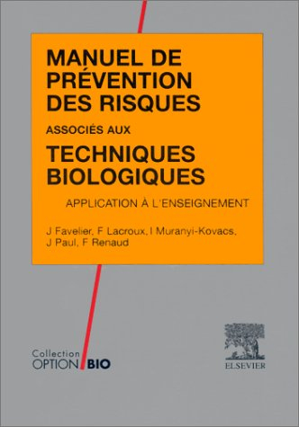 Manuel de prévention des risques associés aux techniques biologiques : application à l'enseignement