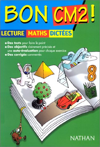 Bon CM2 ! : lecture, maths, dictées