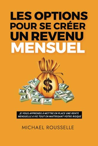 Comment gagner de l'argent tous les mois avec les options.: Générer des revenus réguliers avec les o
