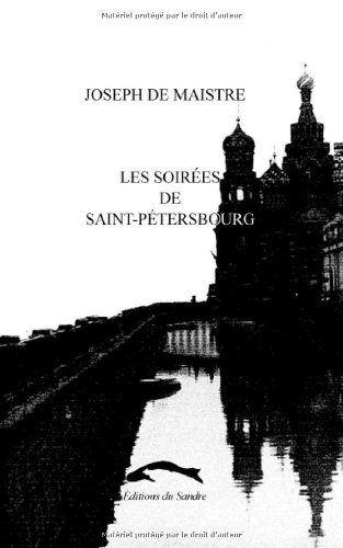 Les soirées de Saint-Pétersbourg : entretiens sur le gouvernement temporel de la providence