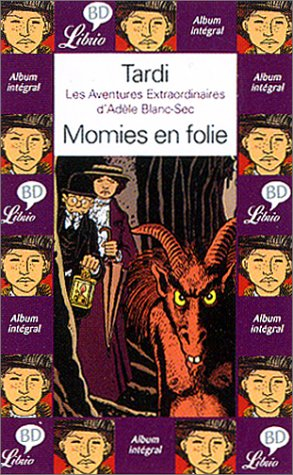 les aventures extraordinaires d'adèle blanc sec, tome 4 : momies en folie