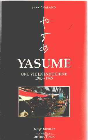 Yasumé : une vie en Indochine, 1945-1965