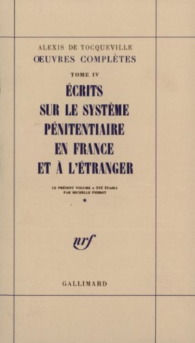 Oeuvres complètes. Vol. 4-1. Ecrits sur le système pénitentiaire en France et à l'étranger