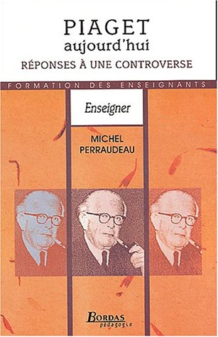 Piaget aujourd'hui : réponses à une controverse