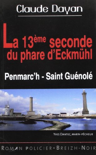 La treizième seconde du phare d'Eckmühl : Penmarc'h-Saint-Guénolé
