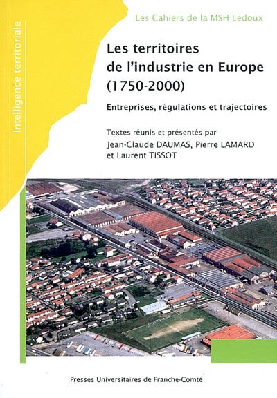 Les territoires de l'industrie en Europe (1750-2000), entreprises, régulations et trajectoires : act