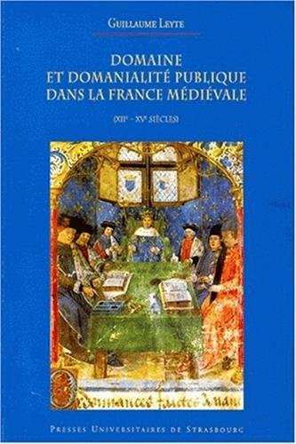 Domaine et domanialité publique dans la France médiévale (XIIe-XVe siècles)
