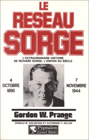 Le Réseau Sorge : l'extraordinaire histoire de Richard Sorge, l'espion du siècle : 4 octobre 1895-7 