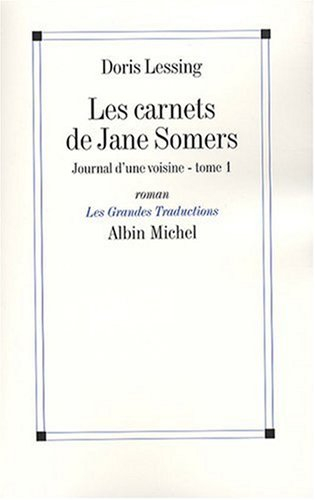 Les carnets de Jane Somers. Vol. 1. Journal d'une voisine