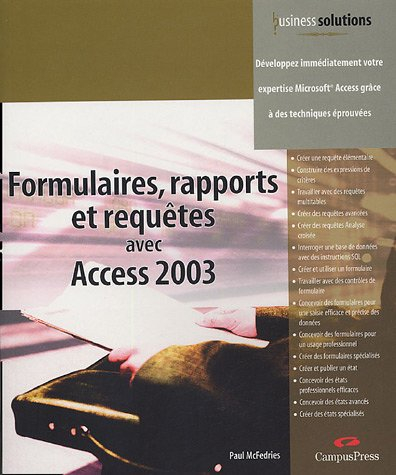 Formulaires, rapports et requêtes avec Access 2003 : développez immédiatement votre expertise Micros