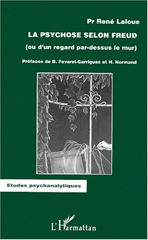 La psychose selon Freud : ou d'un regard par-dessus le mur