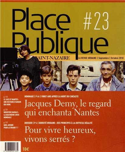 Place publique, Nantes Saint-Nazaire, n° 23. Jacques Demy, le regard qui enchanta Nantes : hommage, 