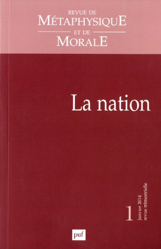 Revue de métaphysique et de morale, n° 1 (2014). La nation