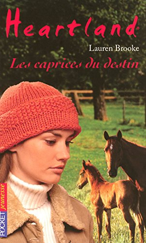 Heartland : le pays où l'amour des chevaux guérit toutes les blessures. Vol. 31. Les caprices du des