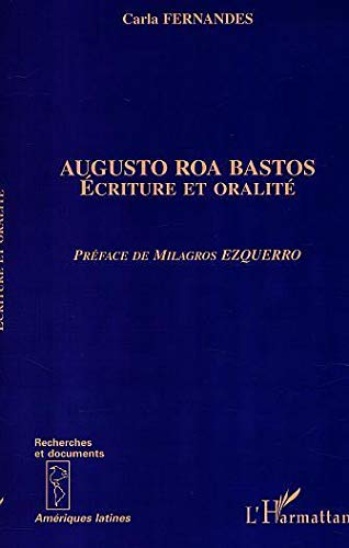 Augusto Roa Bastos : écriture et oralité