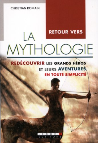 Retour vers la mythologie : redécouvrir les grands héros et leurs aventures en toute simplicité
