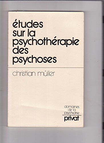 Etudes sur la psychothérapie des psychoses
