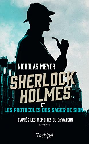 Sherlock Holmes et les Protocoles des sages de Sion : d'après les mémoires du Dr Watson