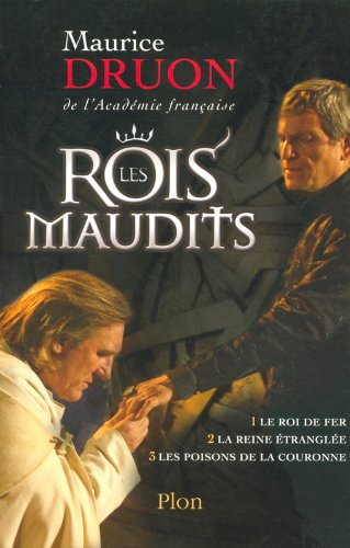 Les rois maudits. Vol. 1. Le roi de fer *** La reine étranglée *** Les poisons de la couronne