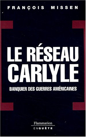 Le réseau Carlyle : banquier des guerres américaines