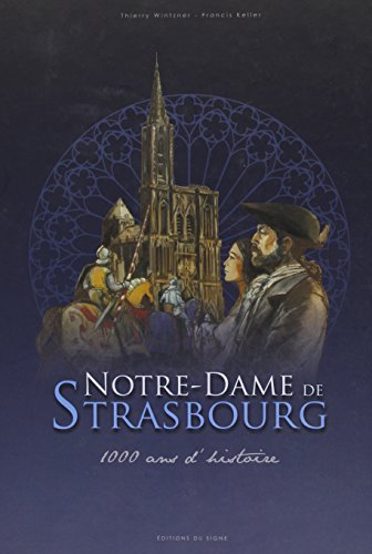 Notre-Dame de Strasbourg : une cathédrale à travers les siècles