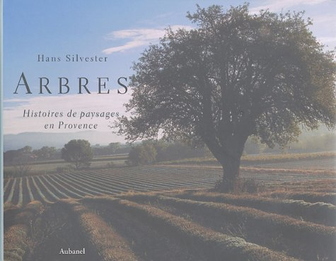 Arbres : histoires de paysages en Provence