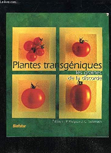 Plantes transgéniques : les graines de la discorde