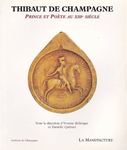Thibaut de Champagne : prince et poète au XIIIe siècle