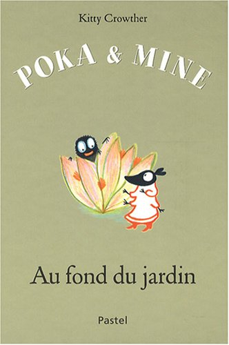 Poka et Mine. Au fond du jardin