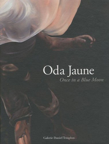 Oda Jaune : Once in a Blue Moon : exposition, Paris, Galerie Daniel Templon (Paris), 6 nov. 2010-31 