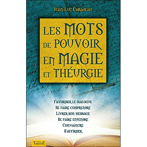 Les mots de pouvoir en magie et théurgie : favoriser le dialogue, se faire comprendre, livrer son me