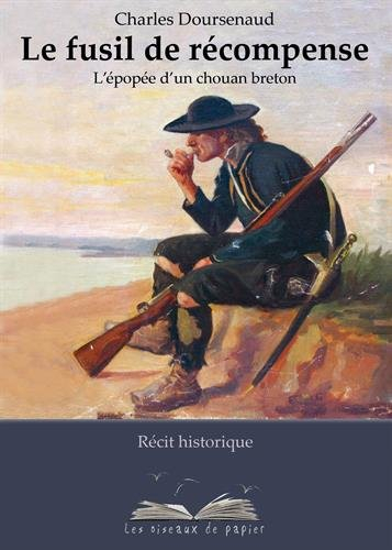 Le fusil de récompense : l'épopée d'un chouan breton