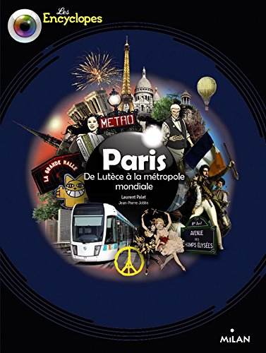 Paris : de Lutèce à la métropole mondiale