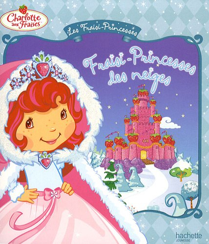 Les fraisi-princesses. Fraisi-Princesse des neiges