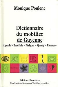 Dictionnaire du mobilier de Guyenne : Agenais, Bordelais, Périgord, Quercy, Rouergue
