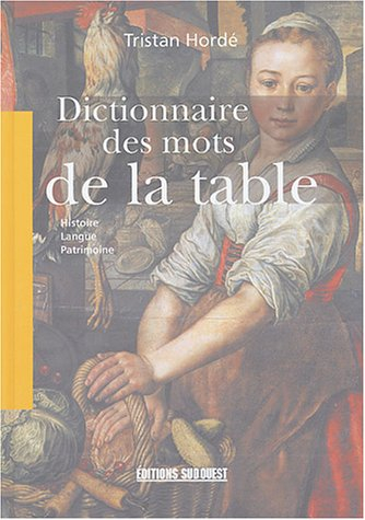 Dictionnaire des mots de la table : histoire, langue, patrimoine
