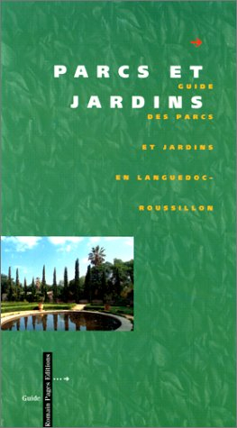 Parcs et jardins : guide des parcs et jardins en Languedoc-Roussillon