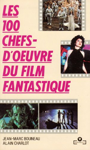 Encyclopédie de poche illustrée du cinéma. Les 100 chefs-d'oeuvre du film fantastique