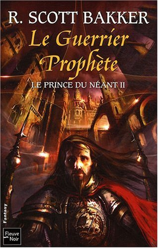 Le prince du néant. Vol. 2. Le guerrier prophète