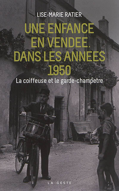 Une enfance en Vendée dans les années 1950 : la coiffeuse et le garde-champêtre