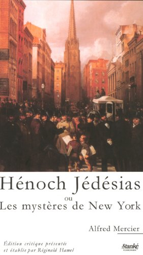 Hénoch Jédésias, ou, Les mystères de New York