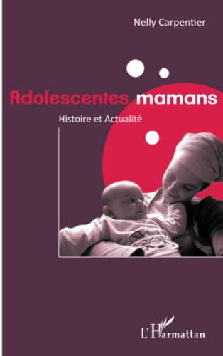 Adolescentes mamans : histoire et actualité