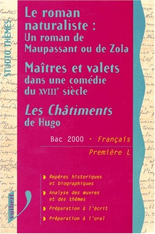 Un roman naturaliste : un roman de Maupassant ou de Zola. Maîtres et valets dans une comédie du XVII