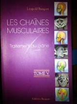 Les chaines musculaires : Tome 5, Traitement du crâne
