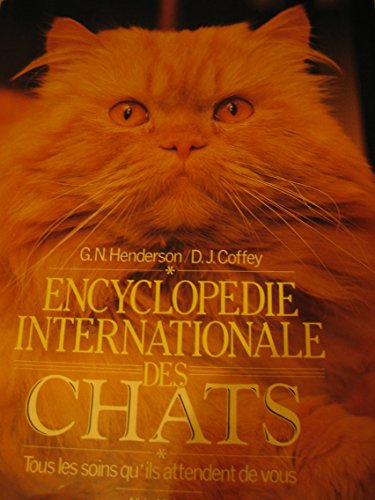 Encyclopédie internationale des chats : tous les soins qu'ils attendent de vous